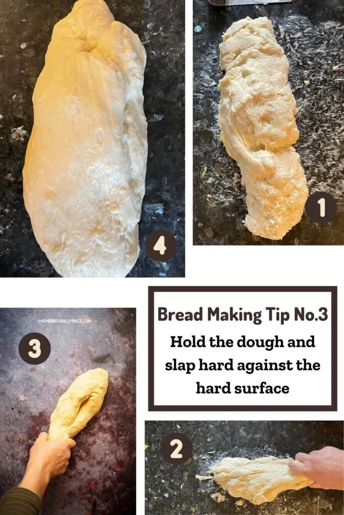 Bread Making Tip No.3 - Slap the dough hard against a hard surface
